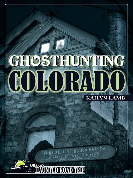 Title details for Ghosthunting Colorado by Kailyn Lamb - Available